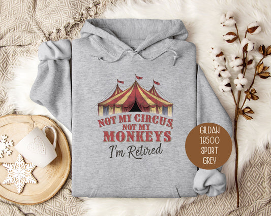 Not My Circus Not My Monkeys Hoodie
