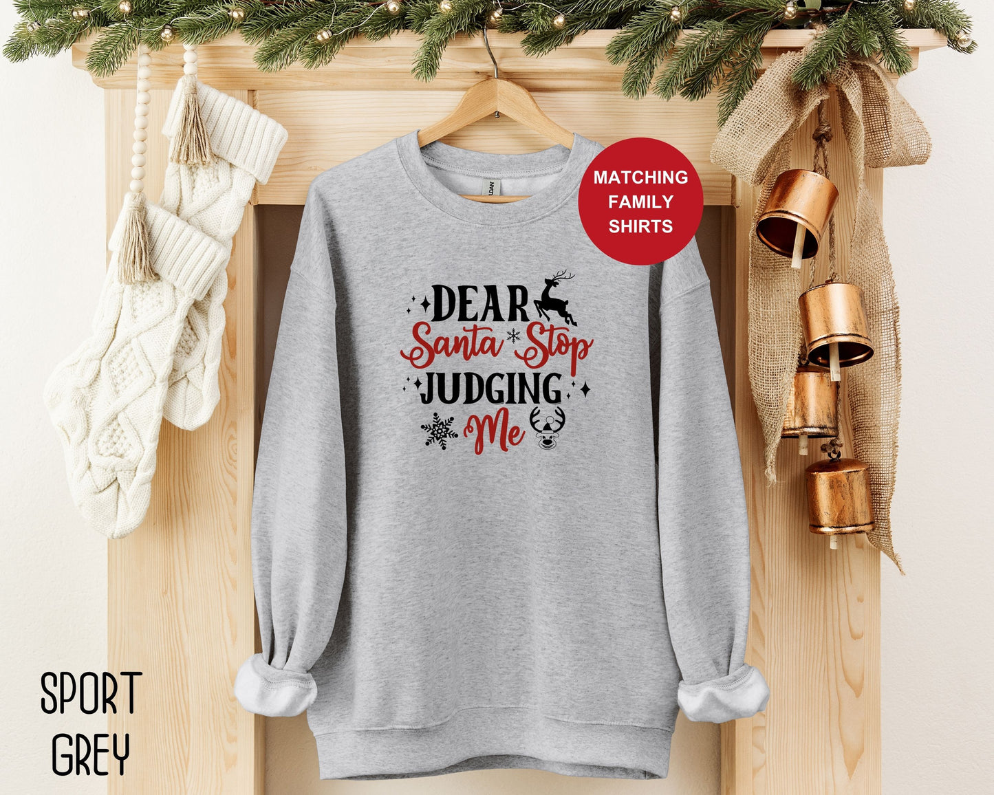 Dear Santa Stop Judging Me Sweatshirt
