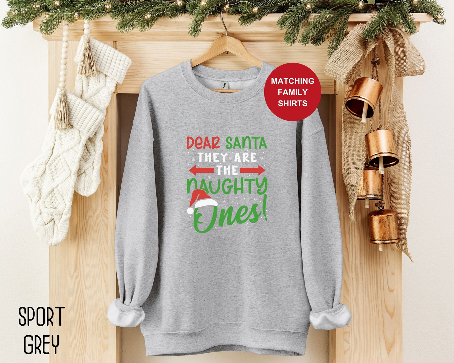 Dear Santa They are the Naughty Ones Sweatshirt