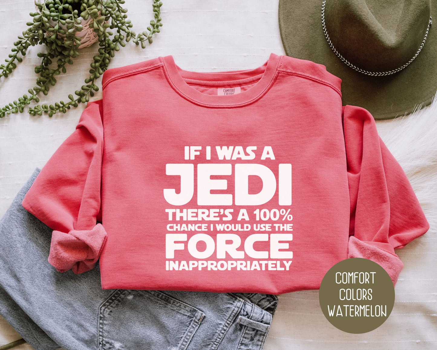 If I Was a Jedi I Would Use the Force Inappropriately Comfort Colors Sweatshirt