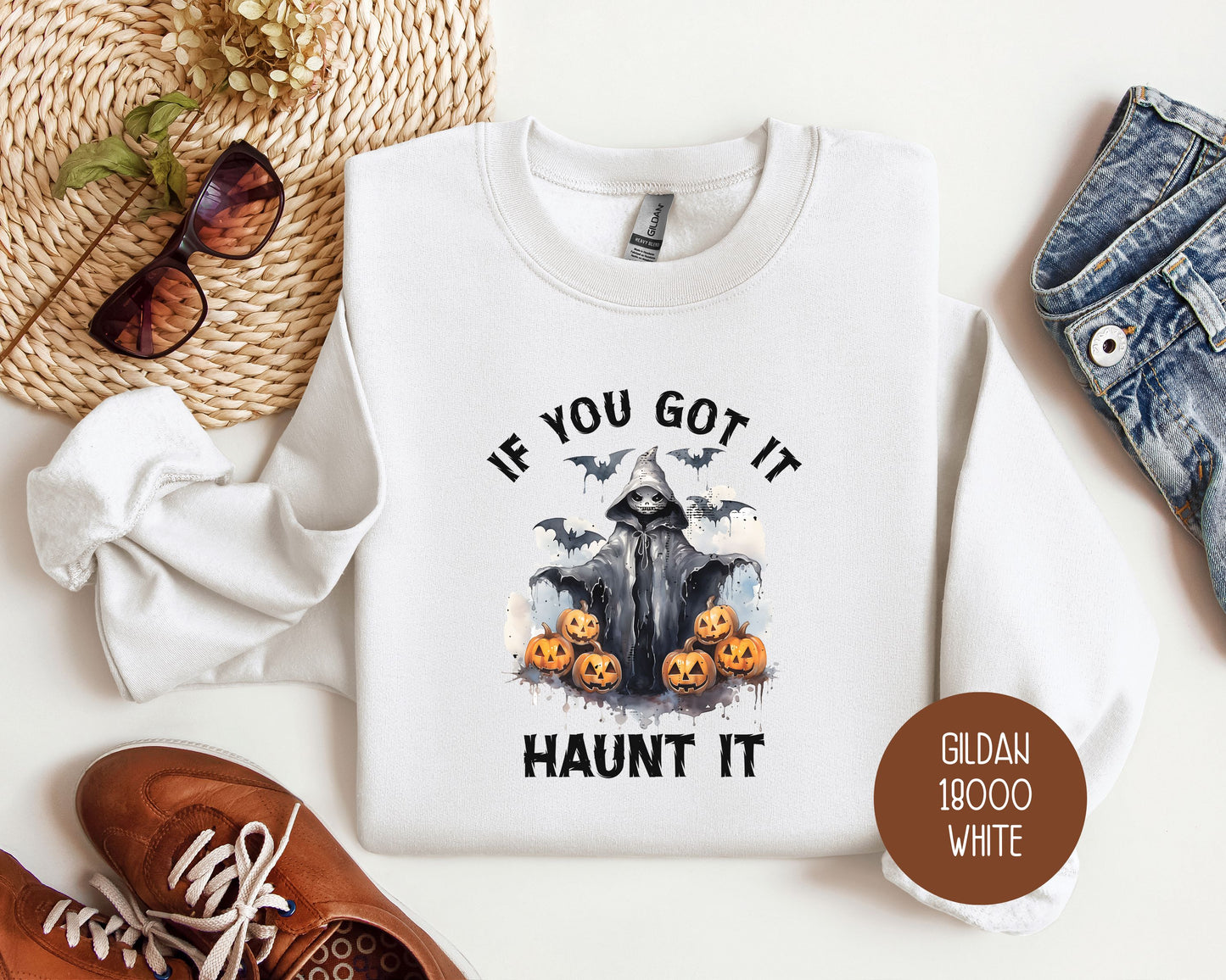 If You Got It Haunt It Sweatshirt