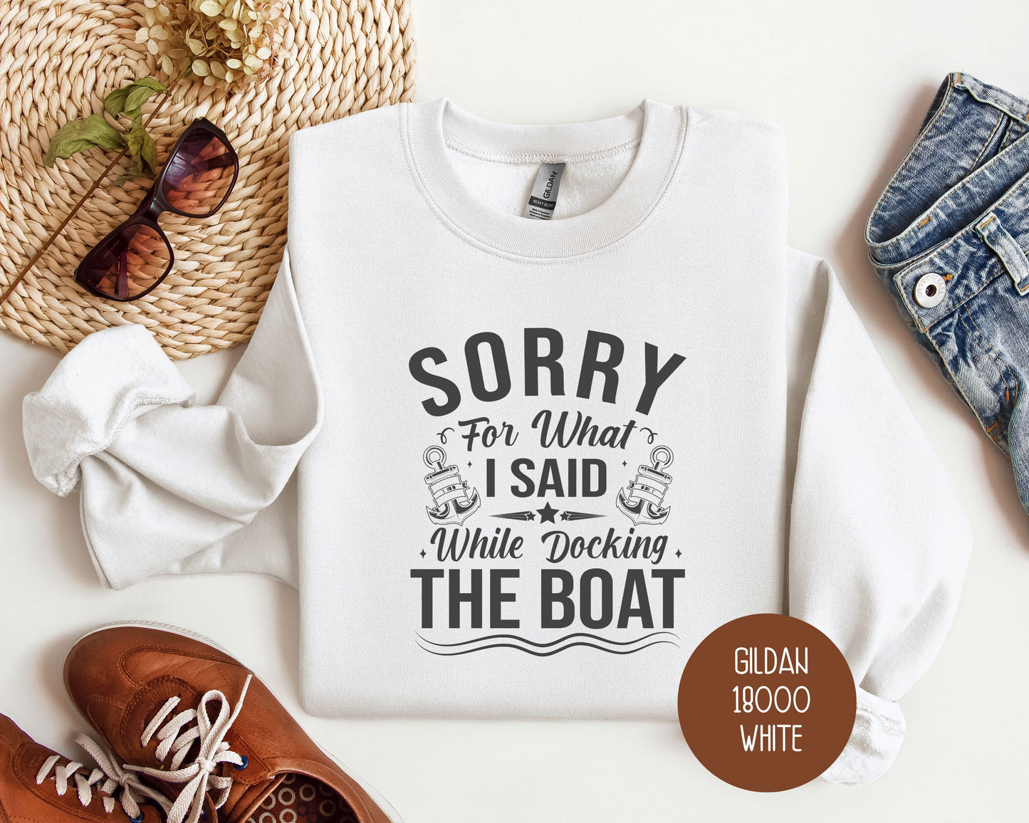 Sorry for What I Said While Docking the Boat Sweatshirt