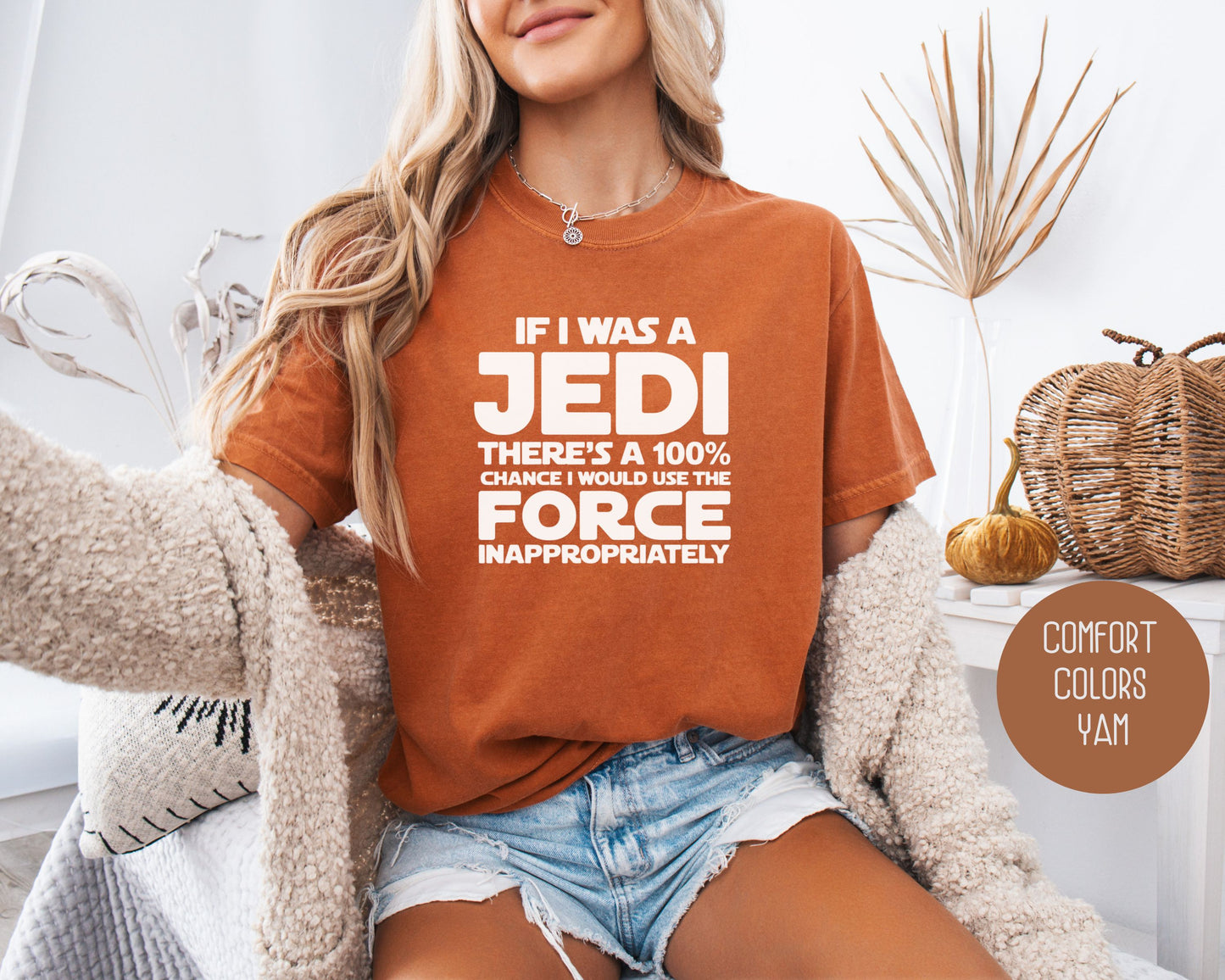 If I Was a Jedi I Would Use the Force Inappropriately Comfort Colors Shirt