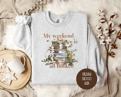 My Weekend Is All Booked Sweatshirt