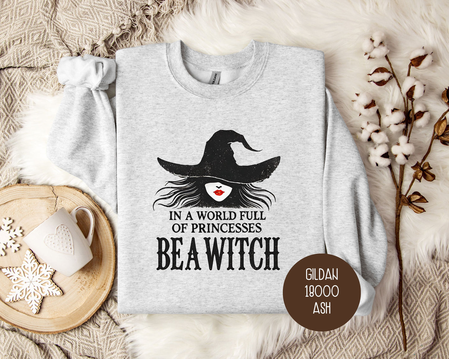 In a World Full of Princesses Be a Witch Sweatshirt