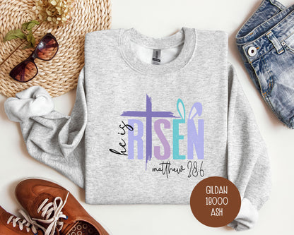 He Is Risen Easter Sweatshirt