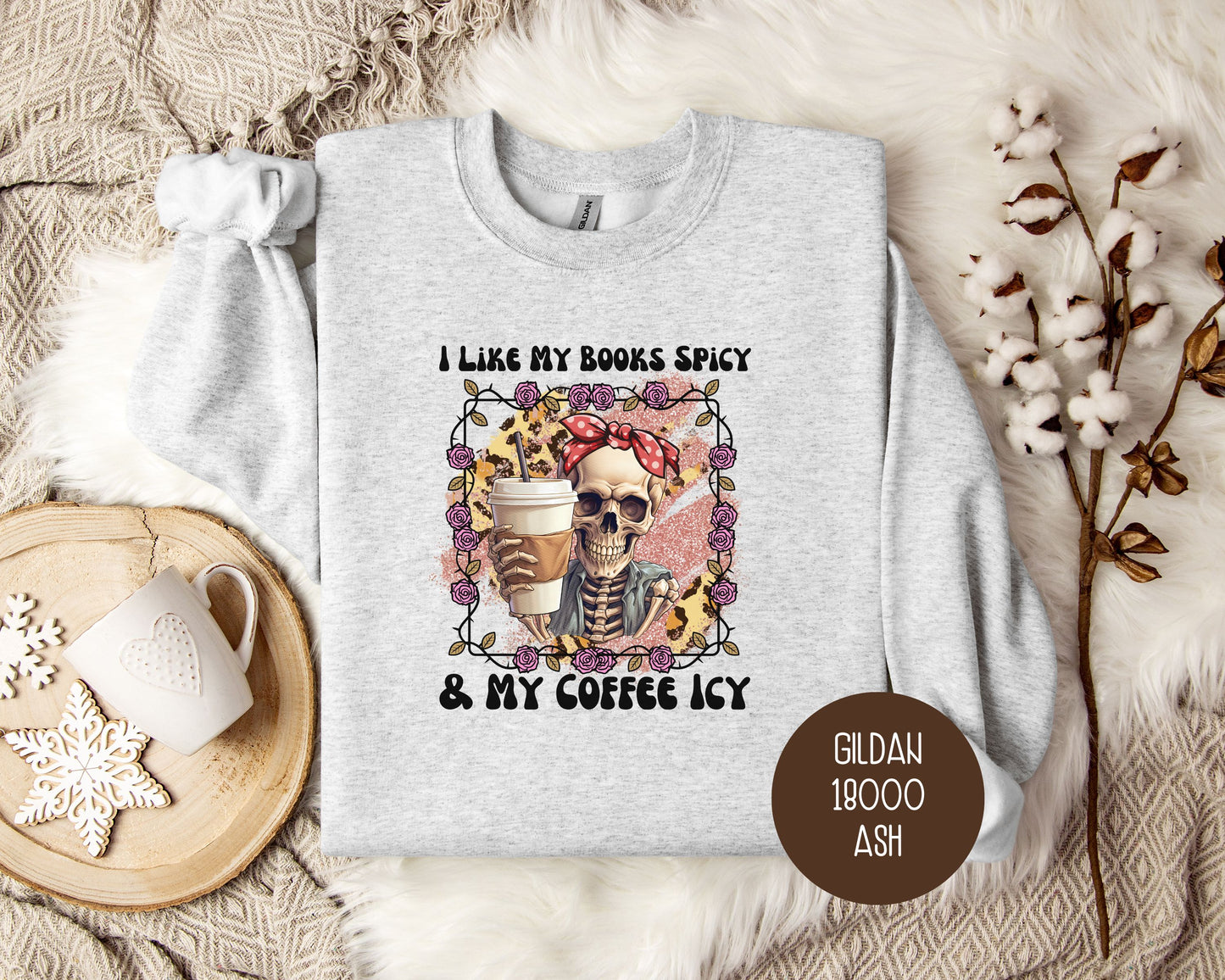 I Like My Books Spicy and My Coffee Icy Sweatshirt