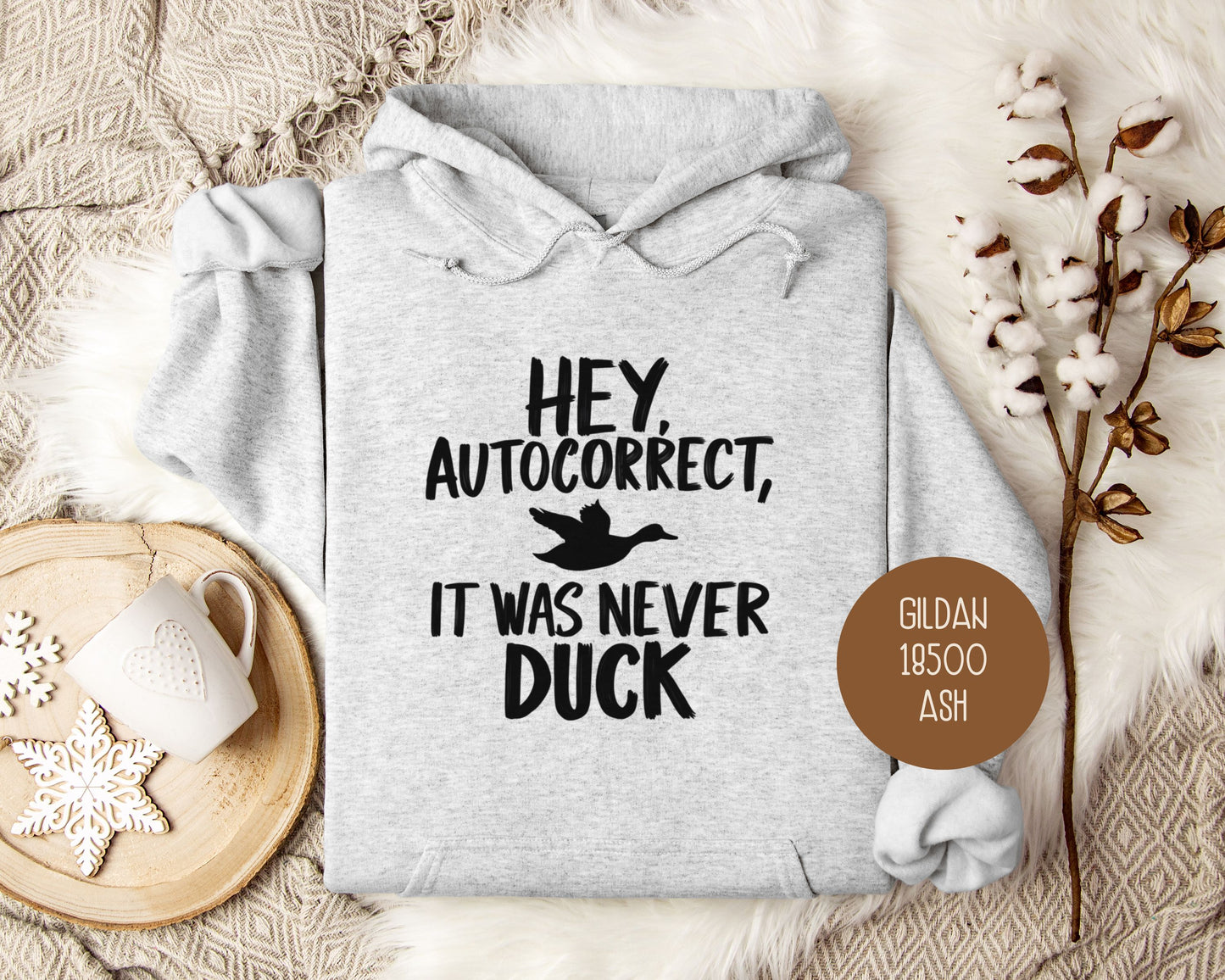 Hey Autocorrect It Was Never Duck Hoodie