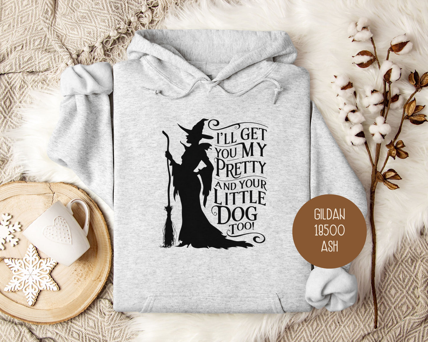 I'll Get You My Pretty and Your Little Dog Too Hoodie