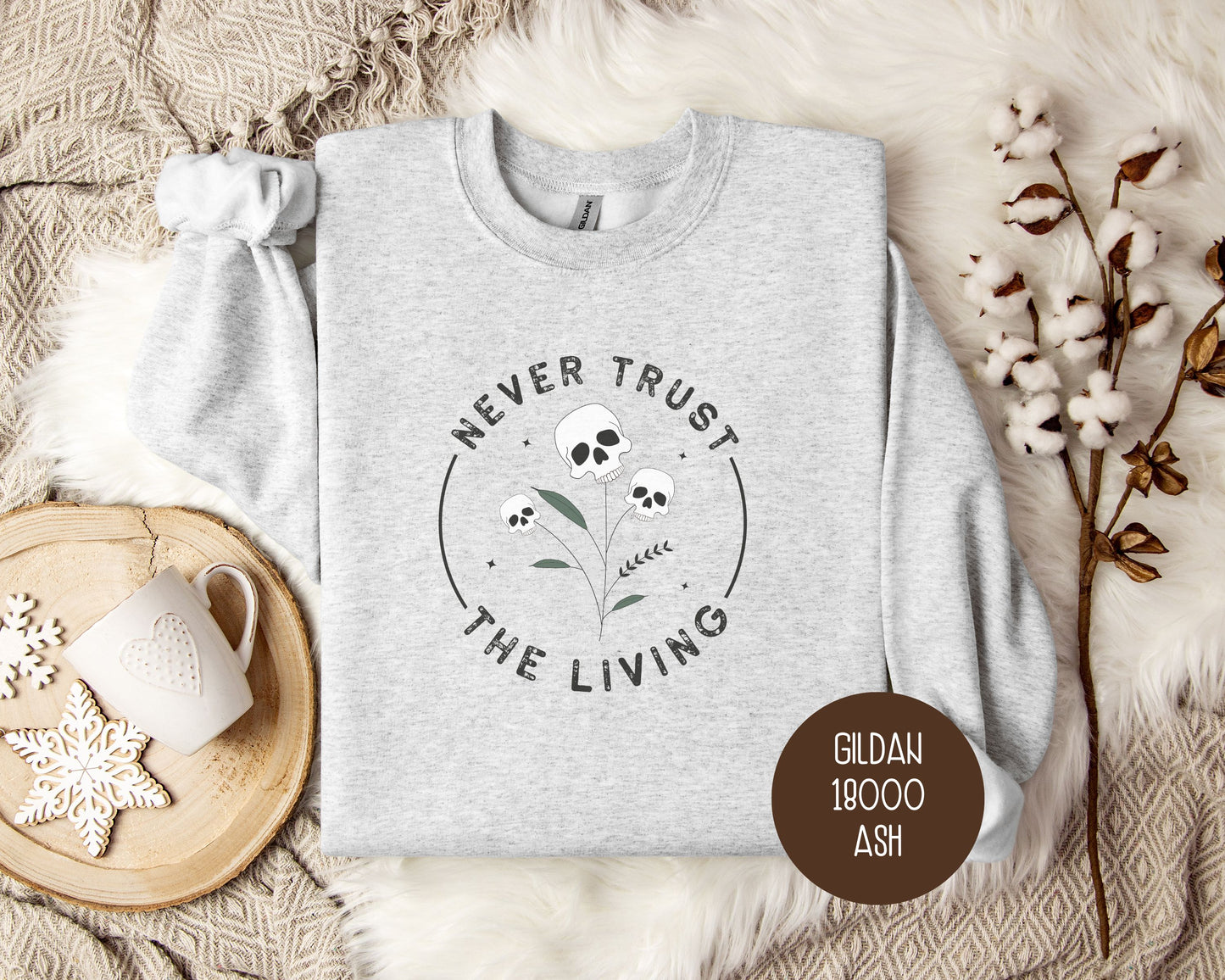 Never Trust the Living Sweatshirt