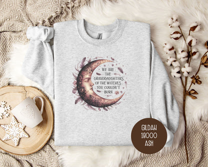 We Are The Granddaughters of The Witches You Could Not Burn Sweatshirt