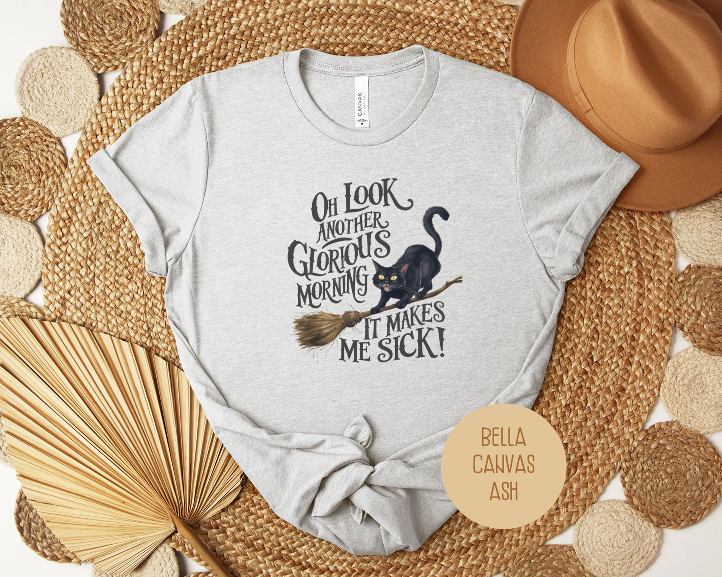 Oh Look, Another Glorious Morning Makes Me Sick Shirt