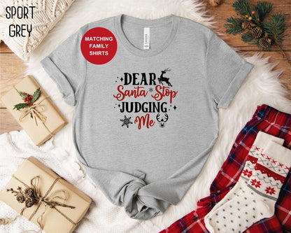 Dear Santa Stop Judging Me Shirt