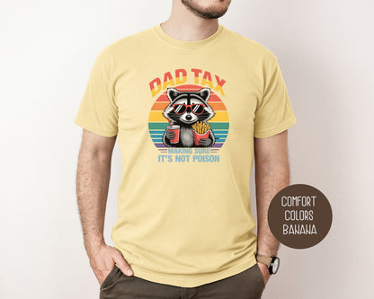 Dad Tax Making Sure Its Not Poison Comfort Colors Shirt