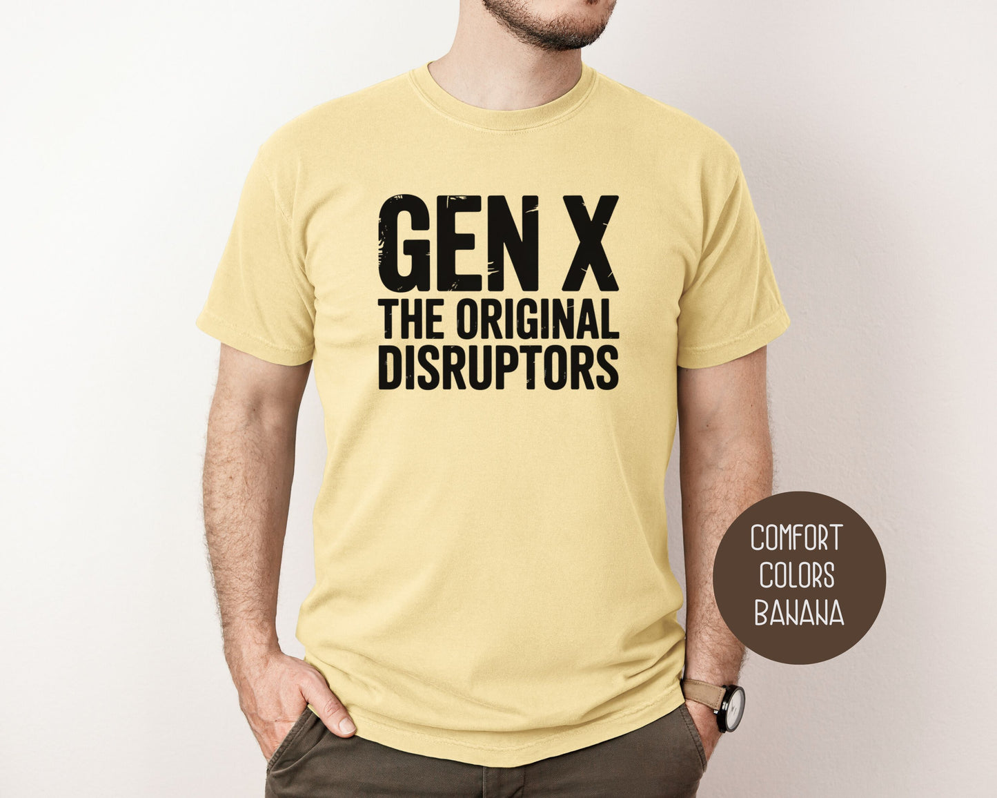Gen X The Original Disruptors Comfort Colors Shirt T-Shirt  CreativeSpecialTs