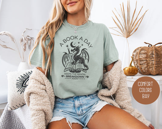 A Book a Day Keeps the Mental Breakdown Away Comfort Colors Shirt