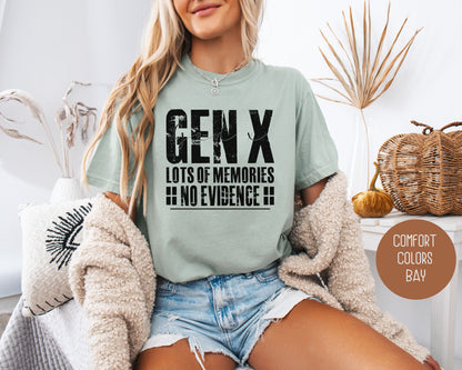 Gen X Lots of Memories No Evidence Comfort Colors Shirt T-Shirt CreativeSpecialTs