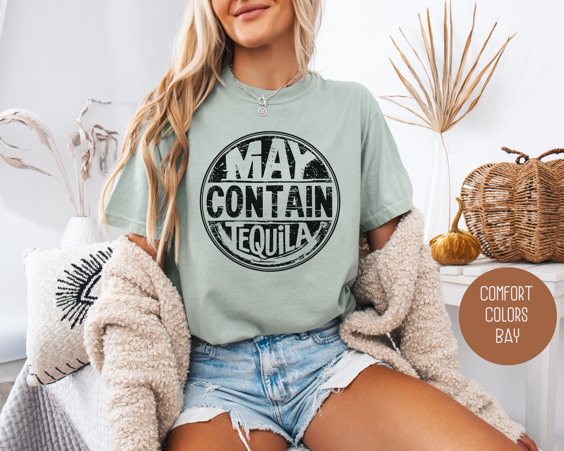 May Contain Tequila Comfort Colors Shirt T-Shirt CreativeSpecialTs