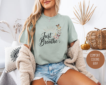 Just Breathe Comfort Colors Shirt