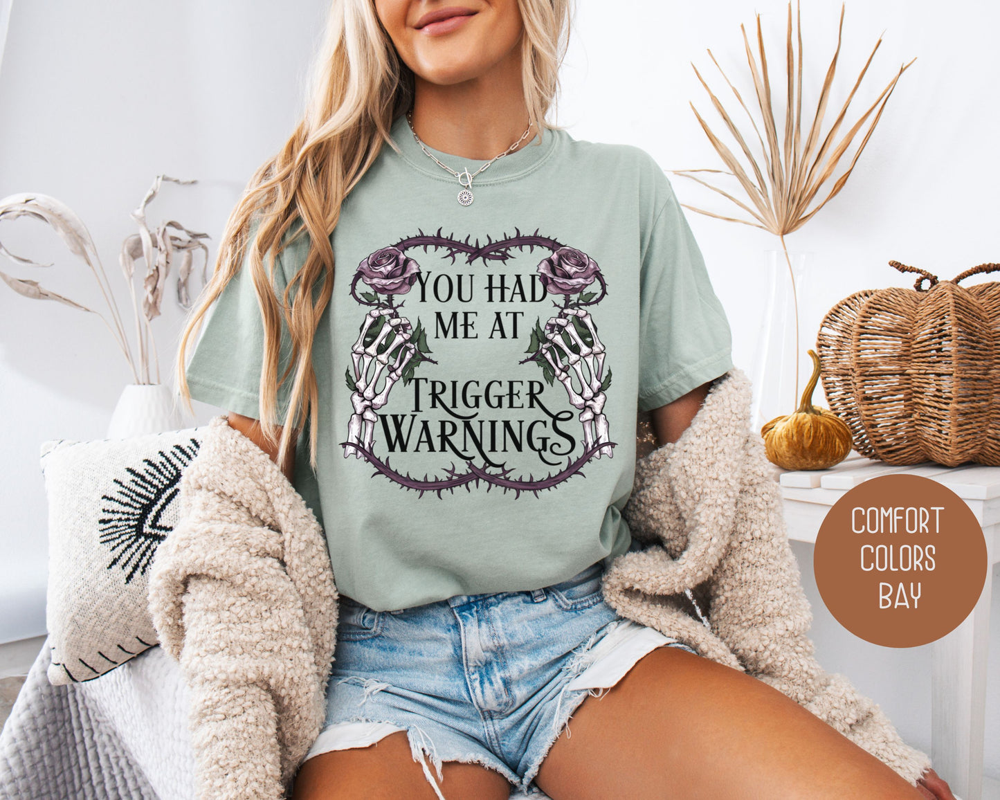 You Had Me at Trigger Warnings Comfort Colors Shirt