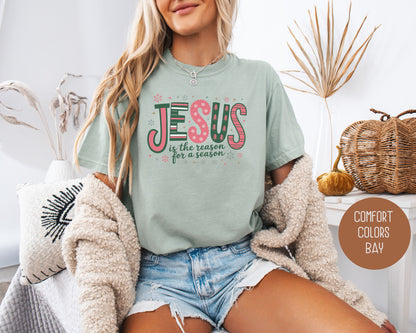 Jesus is the Reason for the Season Comfort Colors Shirt