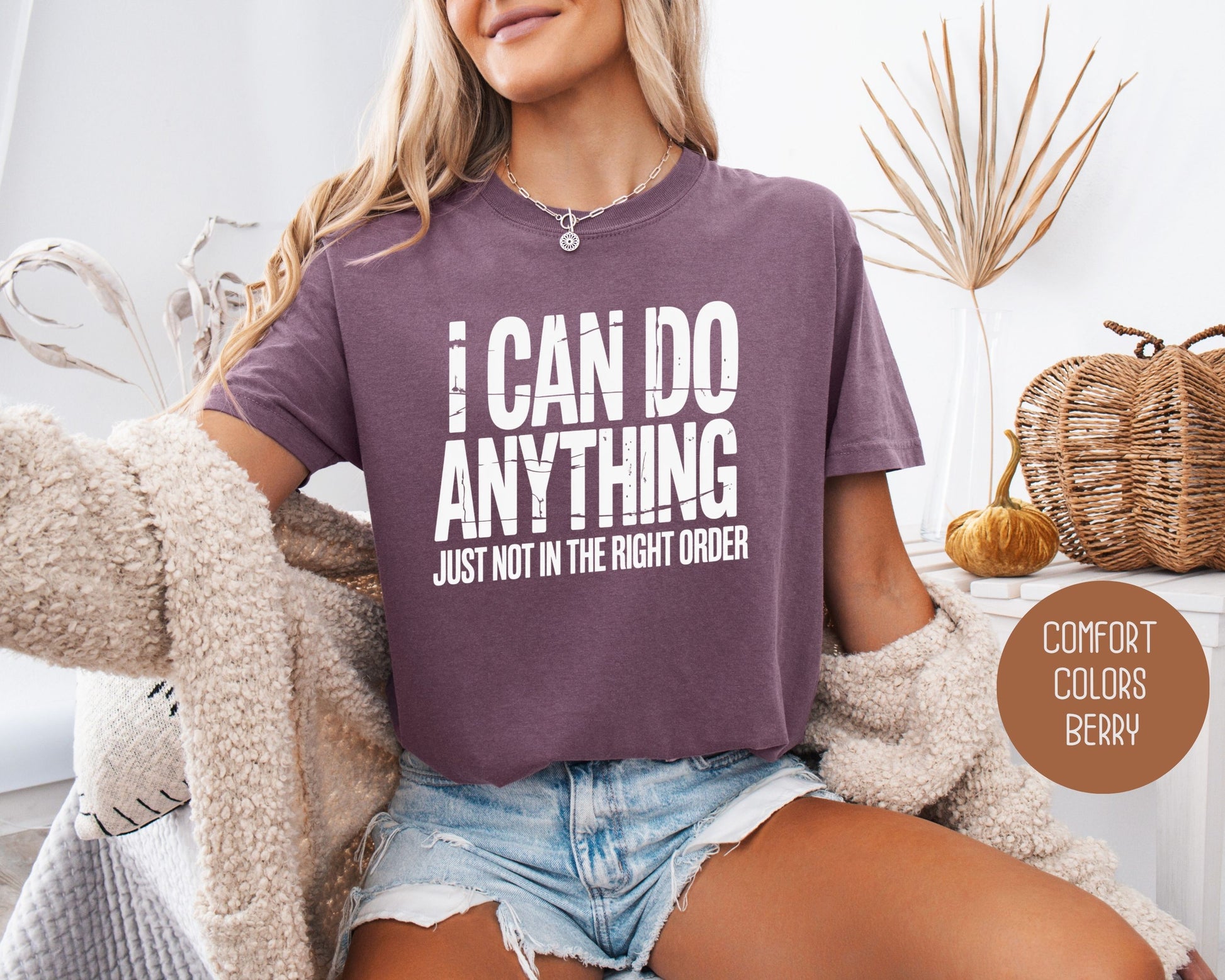 I Can Do Anything Comfort Colors Shirt T-Shirt  CreativeSpecialTs