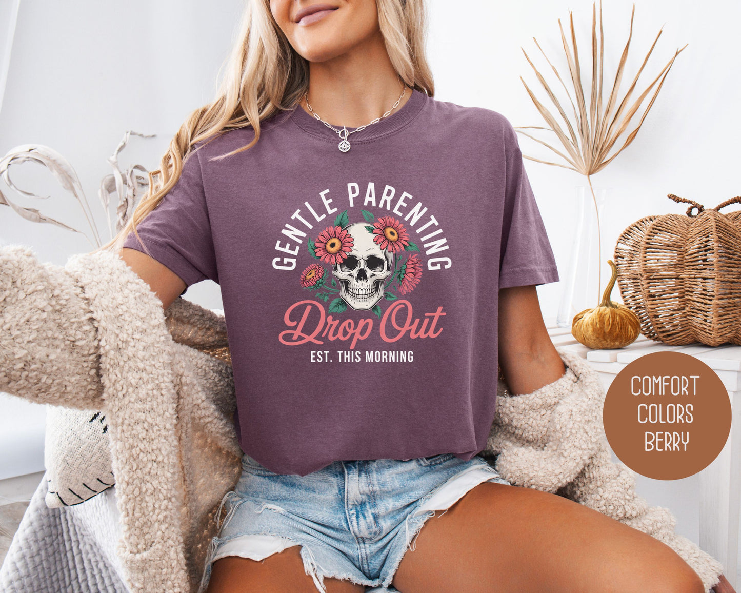 Gentle Parenting Drop Out Est. This Morning Comfort Colors Shirt T-Shirt  CreativeSpecialTs