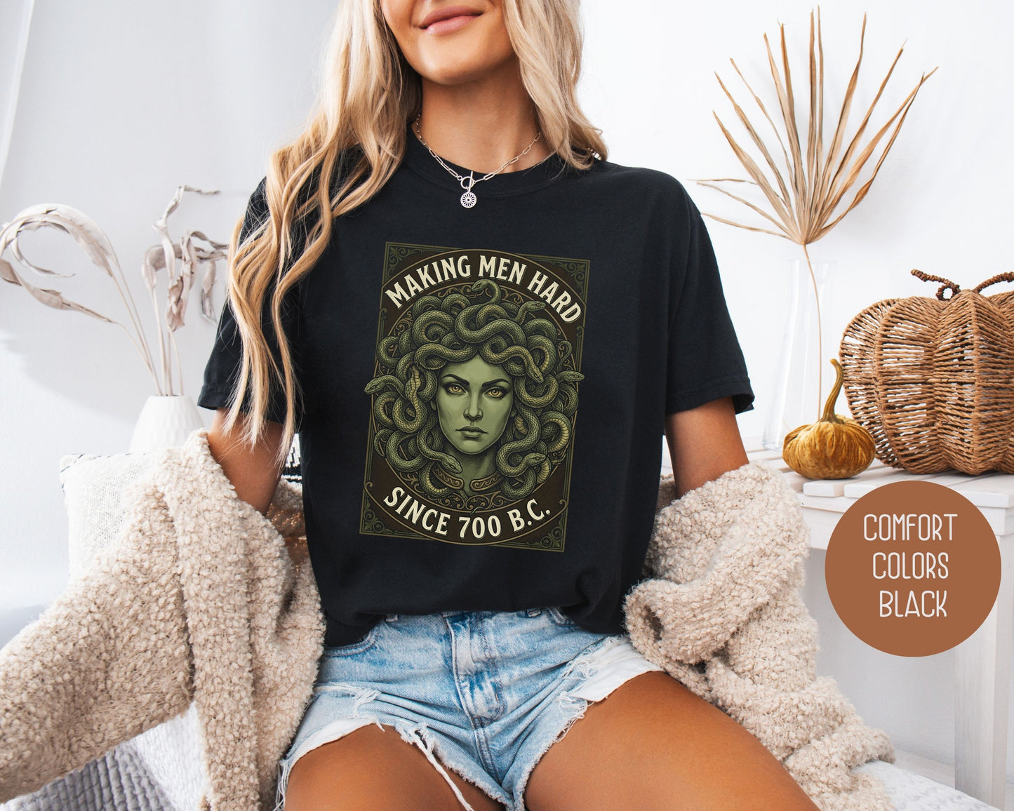 Making Men Hard Since 700 BC Medusa Comfort Colors Shirt T-Shirt  CreativeSpecialTs