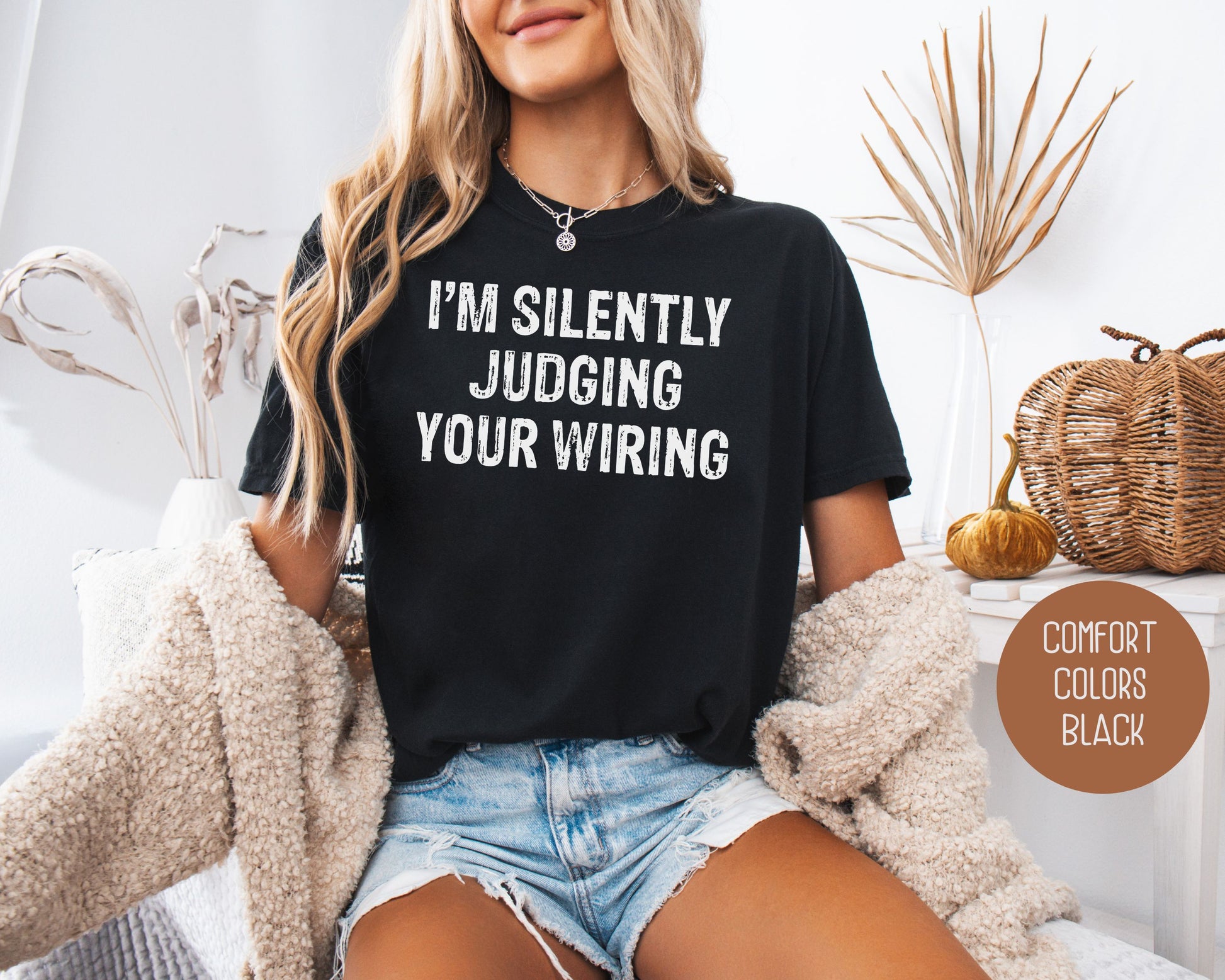 I'm Silently Judging Your Wiring Comfort Colors Shirt T-Shirt  CreativeSpecialTs