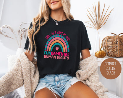 Girls Just Wanna Have Fundamental Human Rights Comfort Colors Shirt