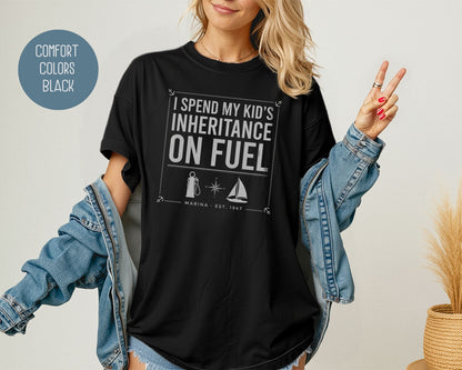 I Spend My Kids Inheritance on Fuel Comfort Colors Shirt T-Shirt  CreativeSpecialTs