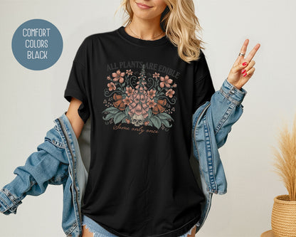 All Plants are Edible Some Only Once Comfort Colors Shirt T-Shirt  CreativeSpecialTs