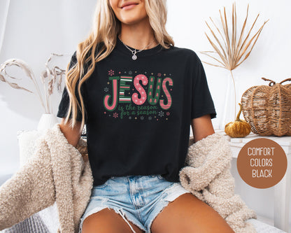 Jesus is the Reason for the Season Comfort Colors Shirt