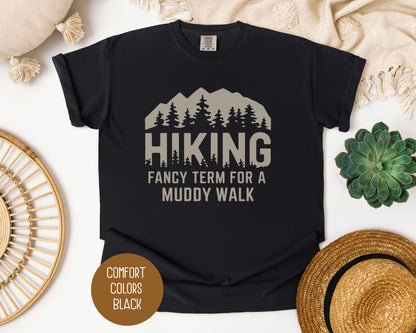 Hiking Fancy Term for a Muddy Walk Shirt