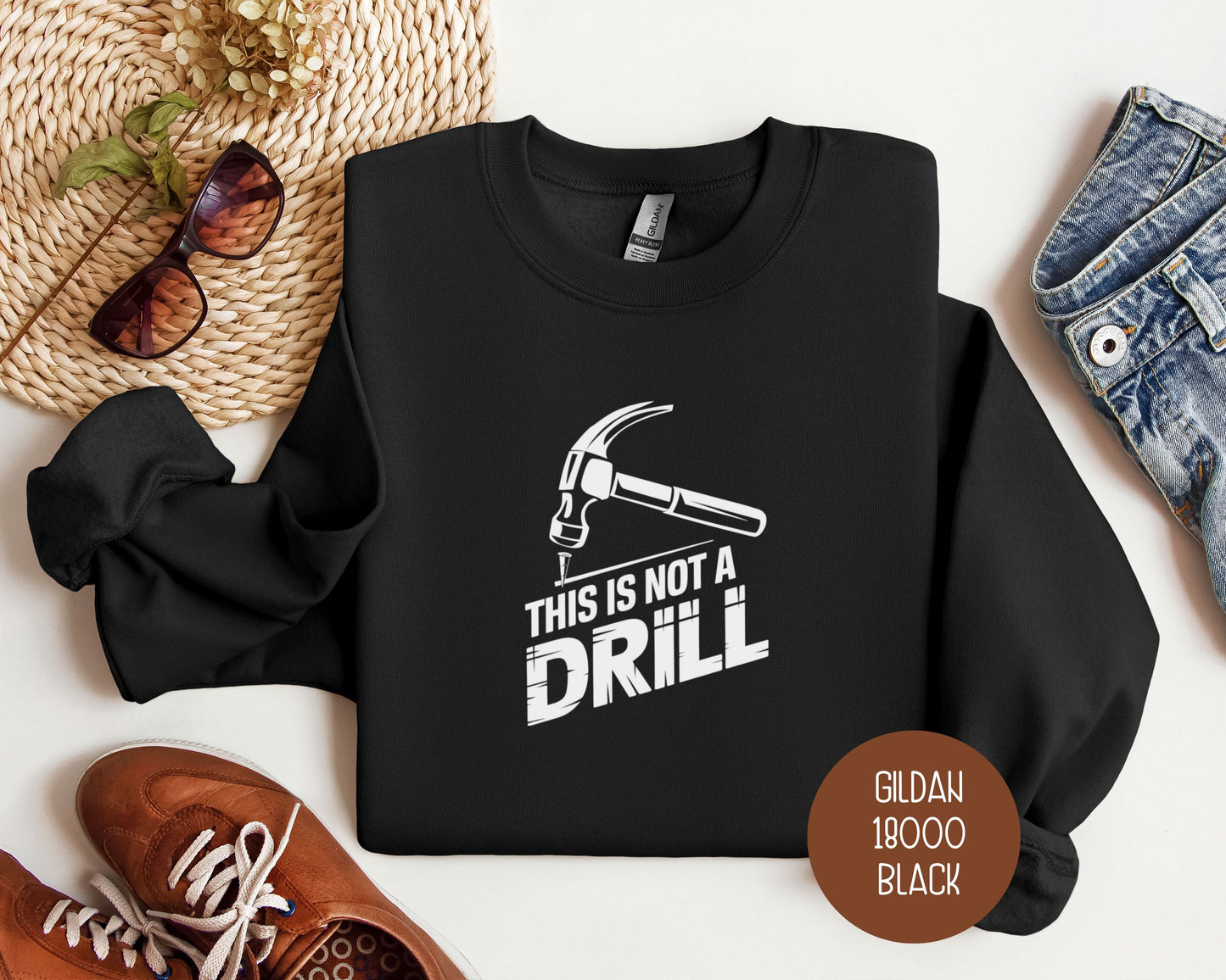 This is Not a Drill Sweatshirt