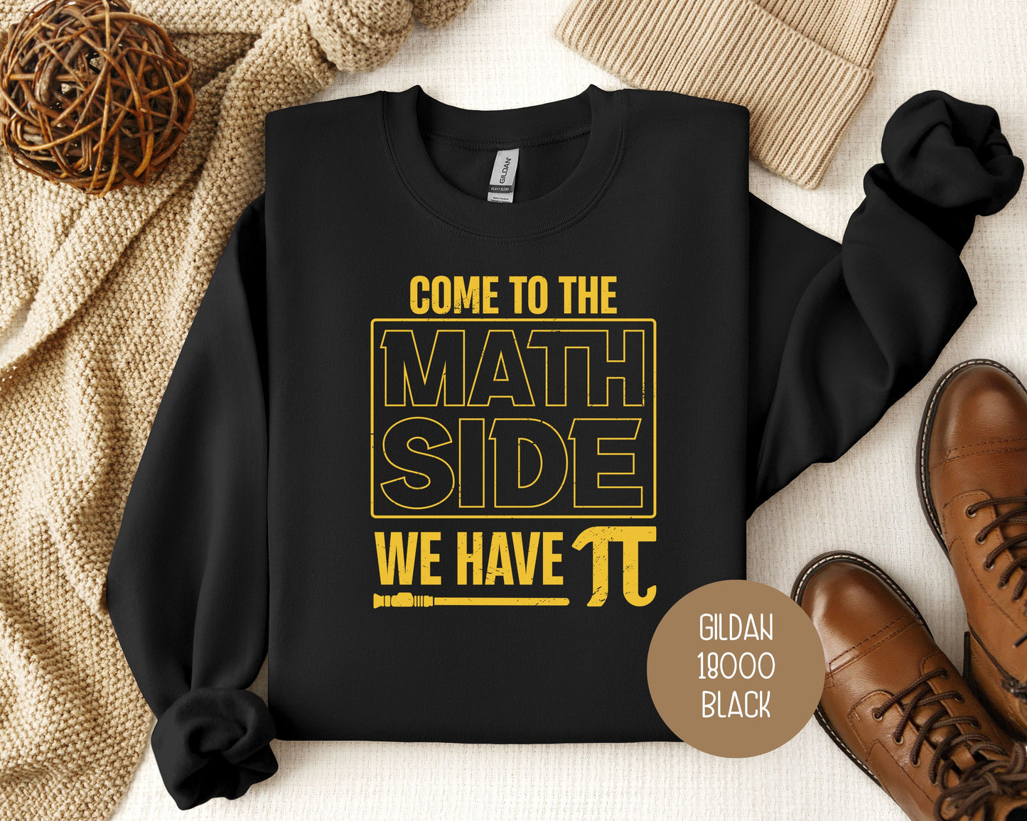 Come to the Math Side We Have Pi Sweatshirt