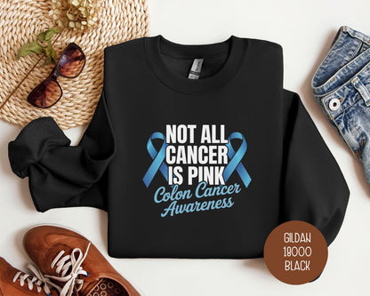 Not All Cancer is Pink Colon Cancer Blue Ribbon Awareness Sweatshirt