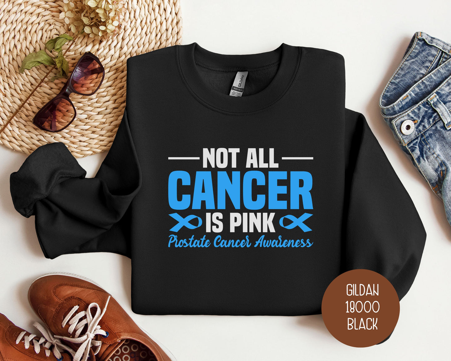 Not All Cancer is Pink Prostate Cancer Awareness Sweatshirt