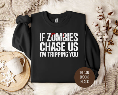 If Zombies Chase Us I'm Tripping You Halloween Sweatshirt