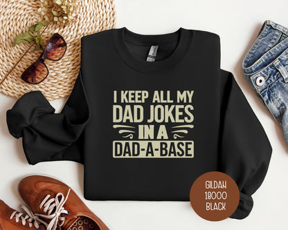 I Keep All My Dad Jokes in a Dad-A-Base Sweatshirt