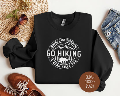 Go Hiking Worst Case Scenario a Bear Kills You Sweatshirt