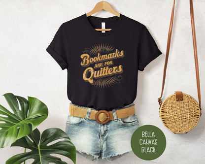 Bookmarks are for Quitters Shirt