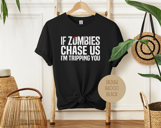 If Zombies Chase Us I'm Tripping You Halloween Shirt