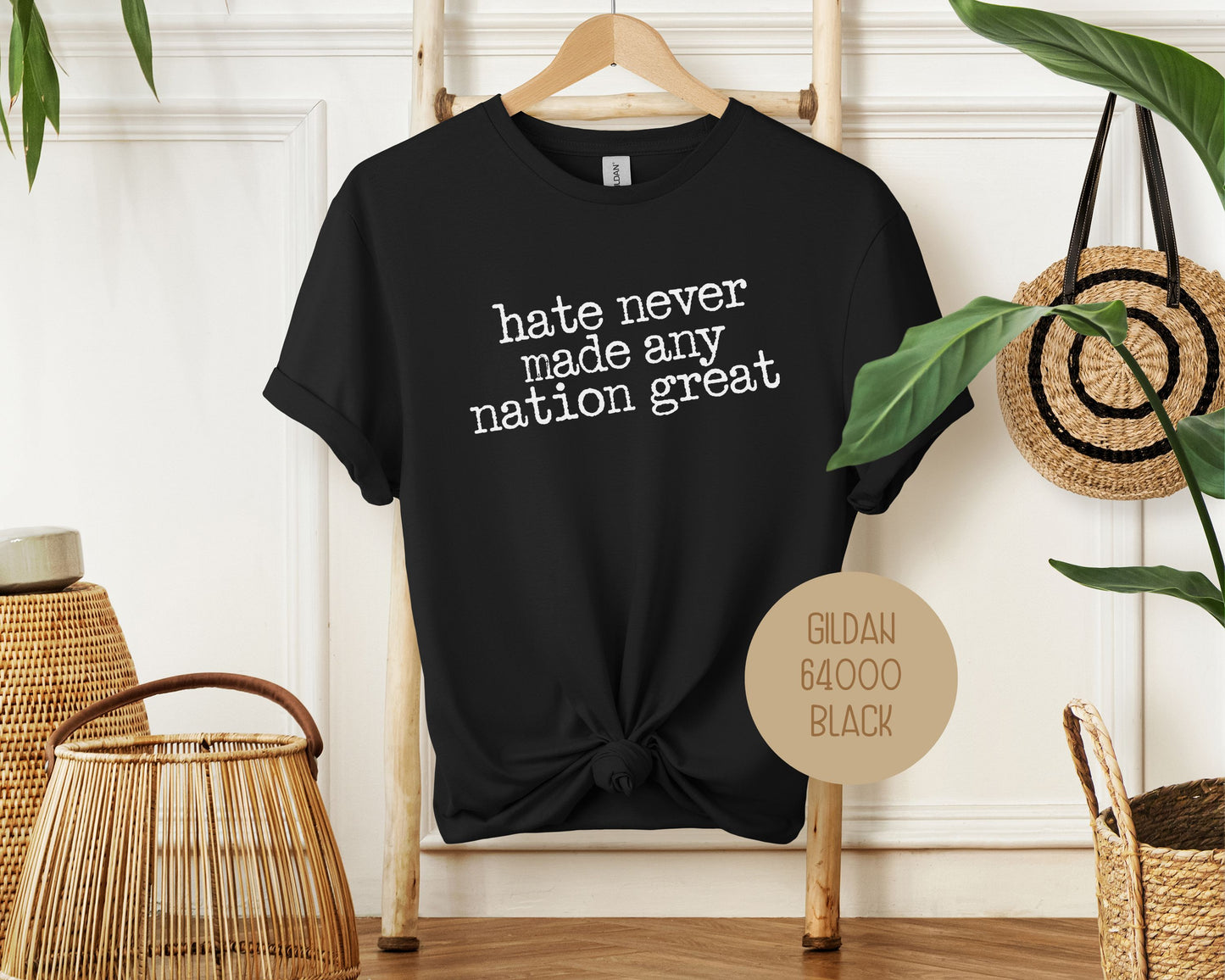 Hate Never Made Any Nation Great Shirt