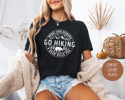 Go Hiking Worst Case Scenario a Bear Kills You Comfort Colors Shirt