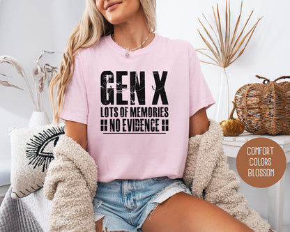 Gen X Lots of Memories No Evidence Comfort Colors Shirt T-Shirt CreativeSpecialTs