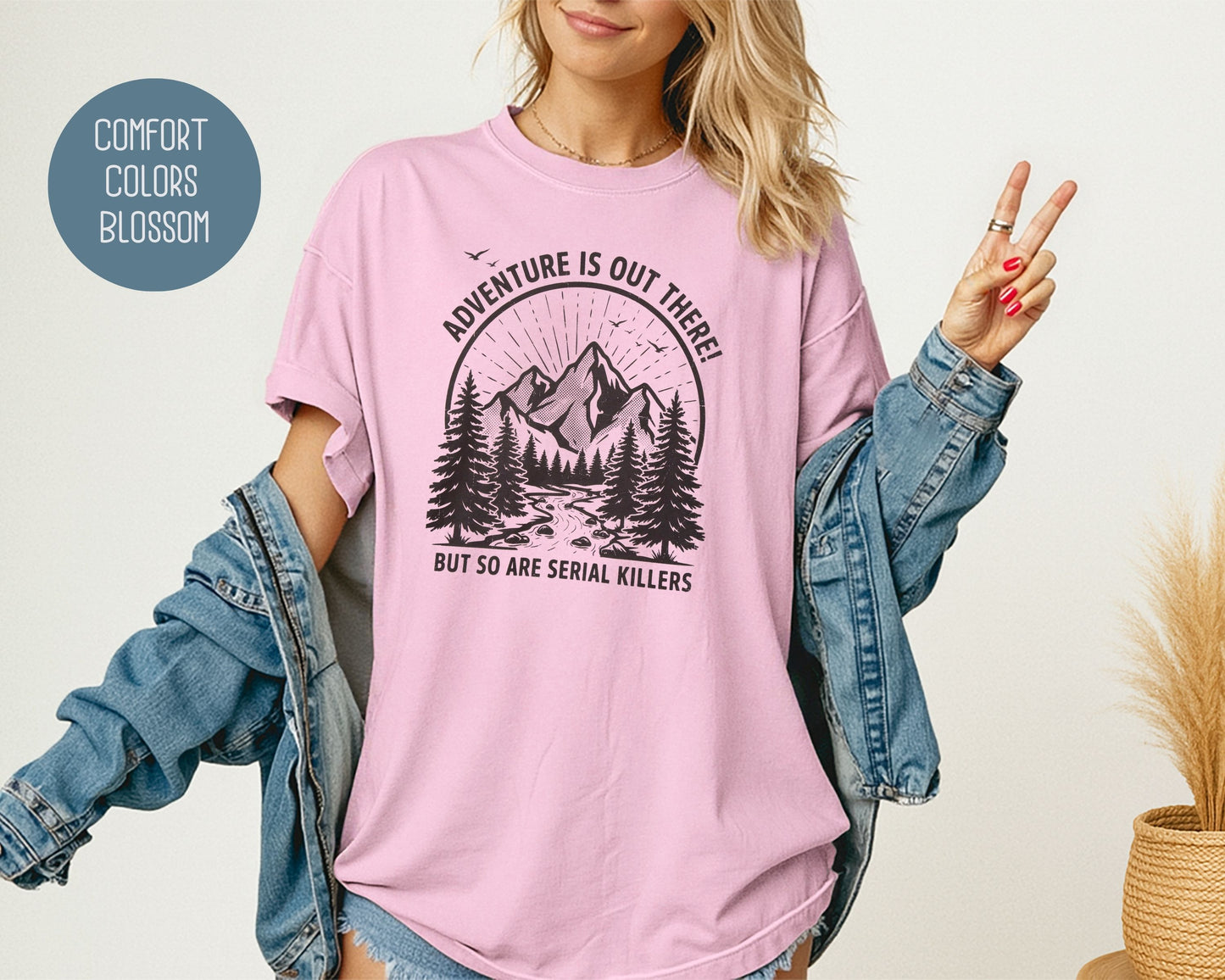 Adventure Is Out There So Are Serial Killers Comfort Colors Shirt T-Shirt  CreativeSpecialTs