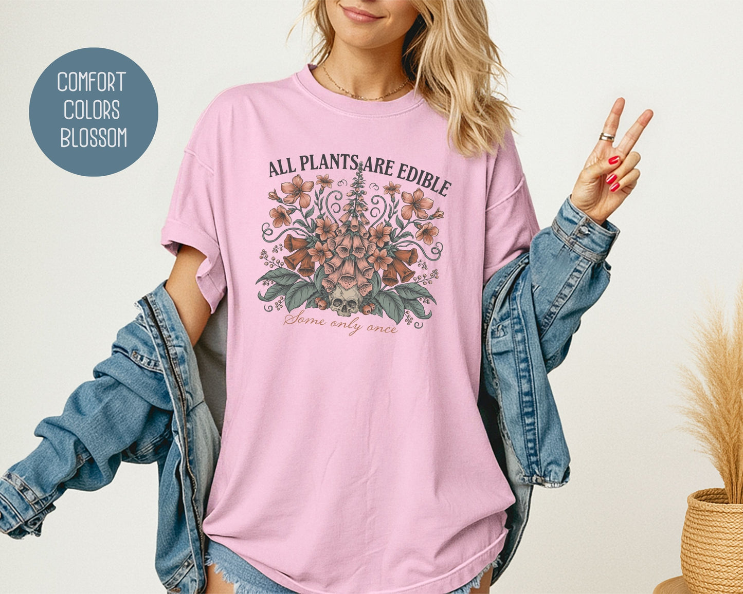 All Plants are Edible Some Only Once Comfort Colors Shirt T-Shirt  CreativeSpecialTs