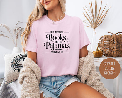 If It Involves Books and PJs Count Me In Comfort Colors Shirt