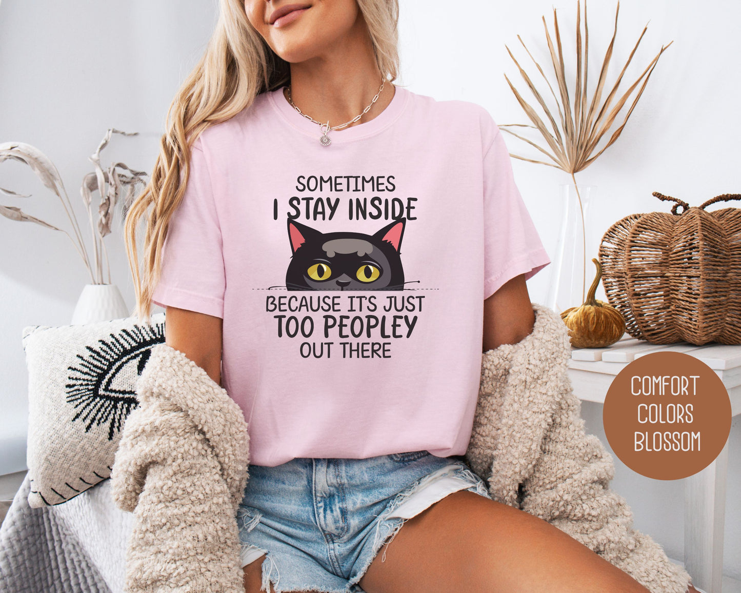 Sometimes I Stay Inside Because It's Just Too Peopley Out There Comfort Colors Shirt